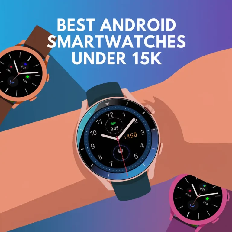 Best Android Smartwatches Under 15K